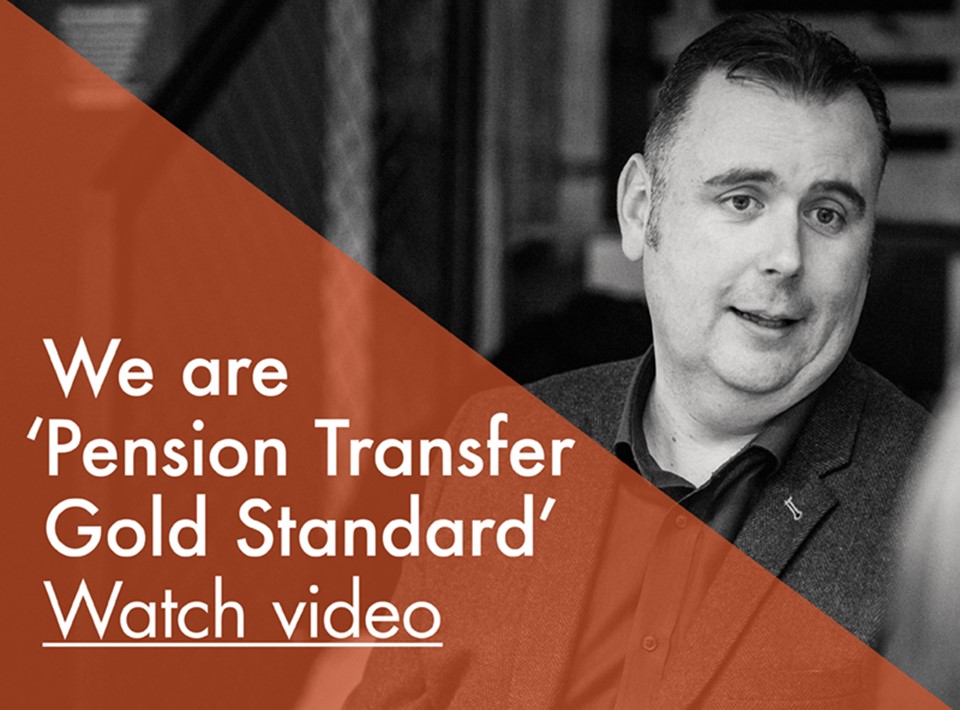 Defined Benefit Pensions and ‘Safeguarded’ Benefits - we are ‘Pension Transfer Gold Standard'
